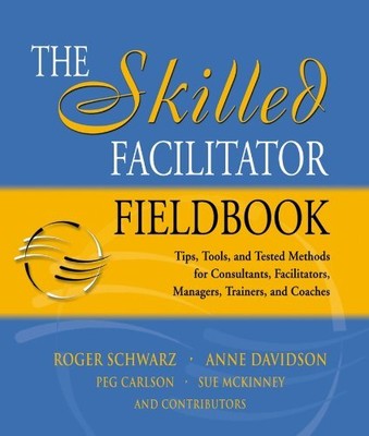 The Skilled Facilitator Fieldbook: Ti..., McKinney, Sue
