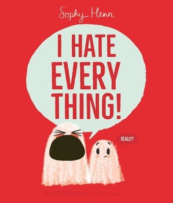 Sophy Henn I Hate Everything (Copertina rigida)