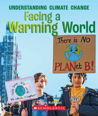 Facing a Warming World (A True Book: Understanding Climate Change) (True  - GOOD