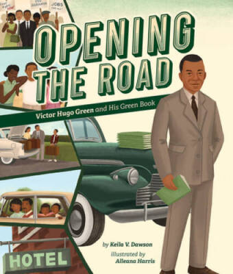 Opening the Road: Victor Hugo Green and His Green Book - Hardcover - GOOD