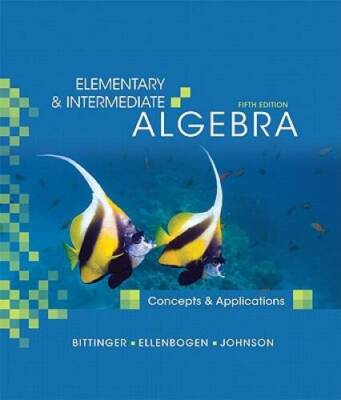 Elementary & Intermediate Algebra: Concepts and Applications (5th E - GOOD