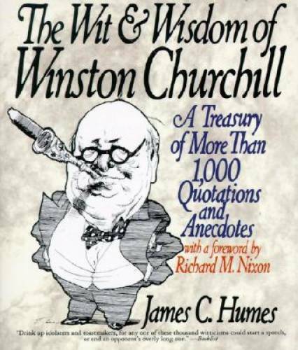 The Wit & Wisdom Of Winston Churchill - Paperback By James C. Humes - Good