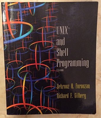 UNIX and Shell Programming: A Textbook Forouzan, Behrouz A. and Gilberg, Richar