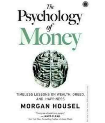 The Psychology of Money By Morgan Housel Timeless Lessons on Wealth, Greed......