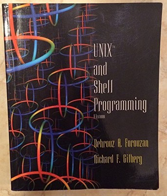 UNIX AND SHELL PROGRAMMING: A TEXTBOOK By Behrouz A. Forouzan & Richard F. VG