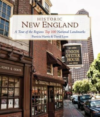 Historic New England: A Tour of the Region's Top 100 National Landmarks: New