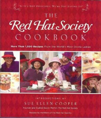 The Red Hat Society Cookbook: More Than 1000 Recipes From the World's Mos - GOOD