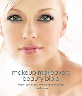 Makeup Makeovers: Expert Secrets for St... by Jones, Robert Paperback / softback