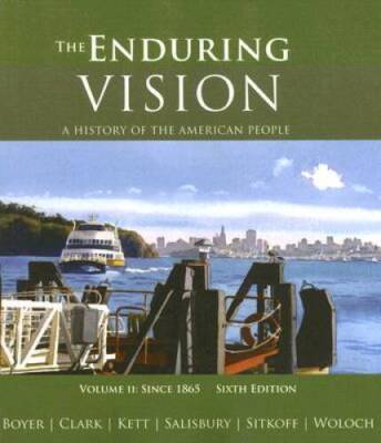 The Enduring Vision: A History of the American People : Since 1865 (V - GOOD