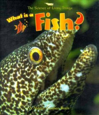 What is a Fish (Science of Living Things (Hardcover)) - Library Binding - GOOD