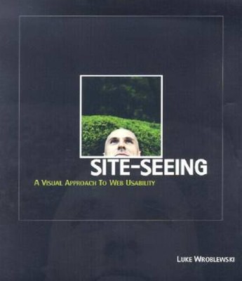 Site-Seeing: A Visual Approach to Web Usability - Paperback - GOOD