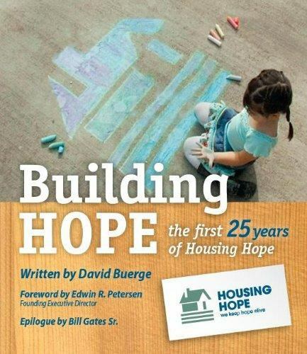 Building Hope : The First 25 Years of Housing Hope by David M. Buerge ...