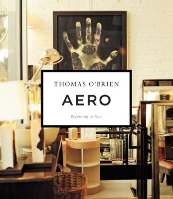 Aero: Beginning to Now By Thomas O'Brien, Laura Resen