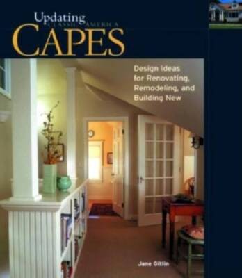 Capes: Design Ideas for Renovating, Remodeling, and Build (Updating Class - GOOD