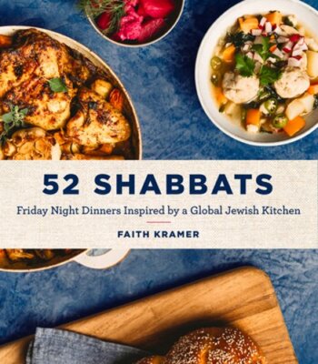 52 Shabbats: Friday Night Dinners Inspired by a Global Jewish Kitchen by Kramer