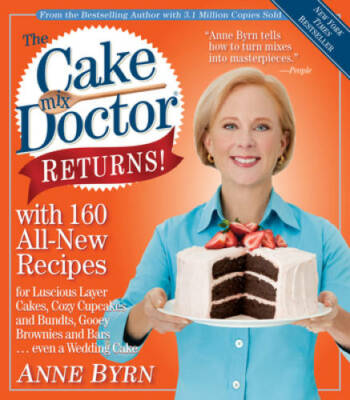 The Cake Mix Doctor Returns!: With 160 All-New Recipes - Paperback - VERY GOOD