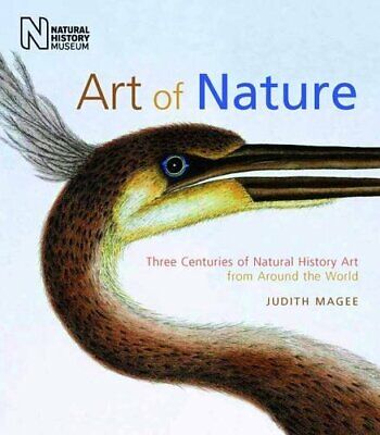 Art of Nature: Three Centuries of Natural History Ar... by Judith Magee Hardback