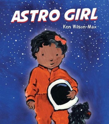 Ken Wilson-Max Astro Girl (Hardback) Wonder Kids