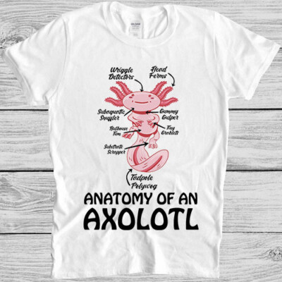 Anatomy Of An Axolotl Kawaii Mexican Fish Ocean Funny Gift Tee T Shirt M1003