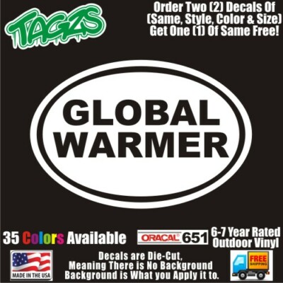 Global Warmer Oval Funny DieCut Vinyl Window Decal Sticker Car Truck SUV JDM