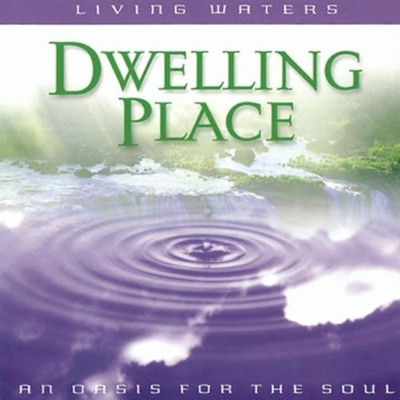 VARIOUS - Living Waters - Dwelling Place - CD - **BRAND NEW/STILL SEALED**