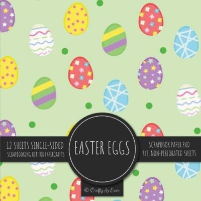 Easter Eggs Scrapbook Paper Pad: Holiday Pattern 8x8 Decorative Paper Design