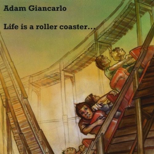 Life Is a Roller Coaster Enjoy the Ride. by Giancarlo Adam (CD, 2010 ...