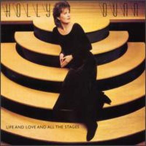 Life And Love And All The Stages By Holly Dunn: Used