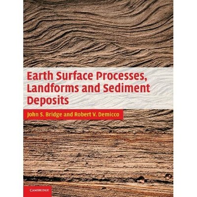 Earth Surface Processes Landforms Sediment Deposits John Bridge R  9780521857802