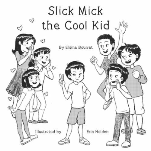 Slick Mick the Cool Kid by Elaine Bourret (2021, Trade Paperback) for ...