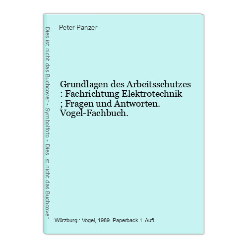 Grundlagen Des Arbeitsschutzes : Fachrichtung Elektrotechnik ; Fragen Und Antwor