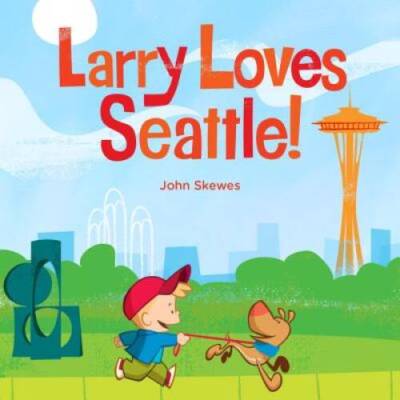Larry Loves Seattle!: A Larry Gets Lost Book - Board book By Skewes, John - GOOD