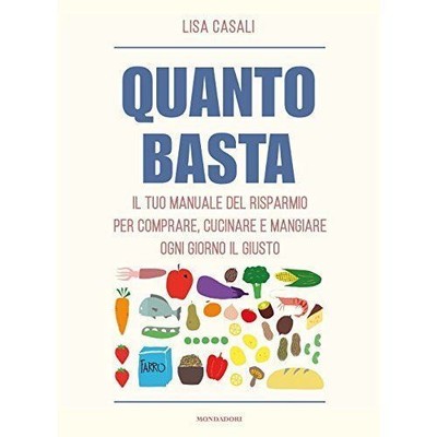 Lisa Casali - Quanto basta - Mondadori - 2017