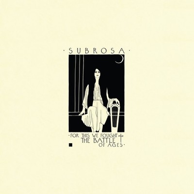 SubRosa - For This We Fought The Battle Of Ages [New CD]