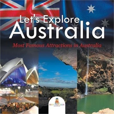 Let's Explore Australia (Most Famous Attractions in Australia) (Paperback or Sof
