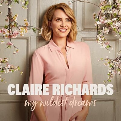 My Wildest Dreams [Deluxe Edition] by Richards, Claire (CD, 2019)