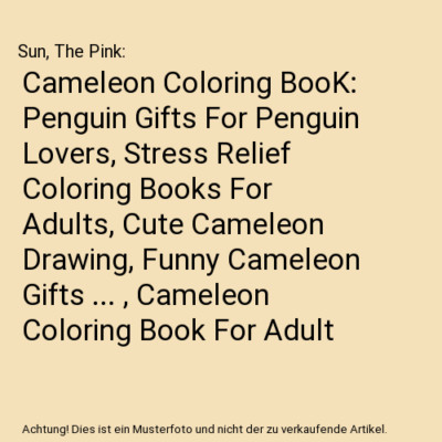 Cameleon Coloring BooK: Penguin Gifts For Penguin Lovers, Stress Relief Coloring