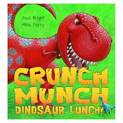Crunch Munch Dinosaur Lunch!, Bright, Paul