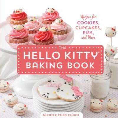 The Hello Kitty Baking Book: Recipes for Cookies, Cupcakes, and More - VERY GOOD