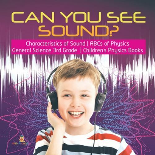 Can You See Sound? - Characteristics of Sound - ABCs of Physics ...