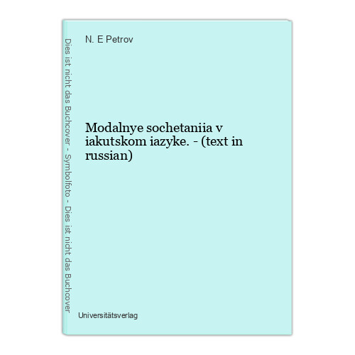 Modalnye Sochetaniia V Iakutskom Iazyke ( Texte En Russian) Petrov, N.E