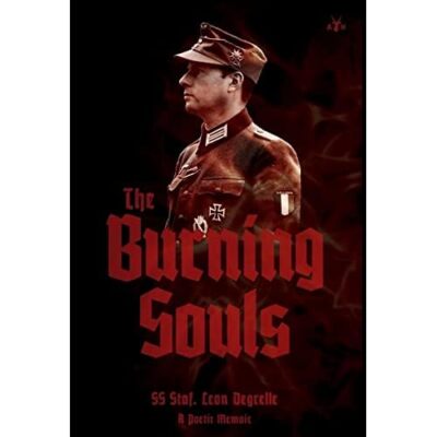 The Burning Souls by Leon Degrelle (Hardcover, 2020) - Hardcover NEW Leon Degrel