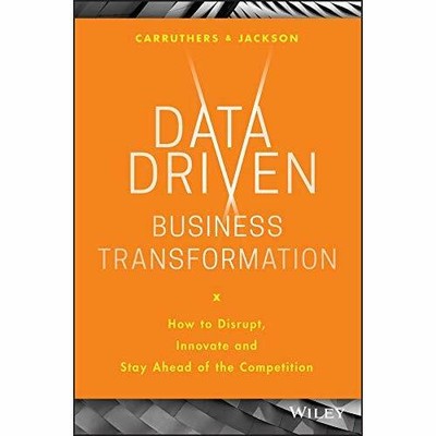 Data Driven Business Transformation: How to Disrupt, In - Hardback NEW Jackson,