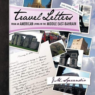 Travel Letters from an American Living in the Middle East-Bahrain: And Other-,