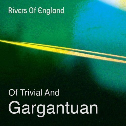 Rivers Of England Of Trivial & Gargantuan Cd F0109 New