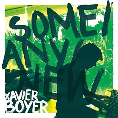XAVIER BOYER - Some / Any / New - CD - Limited Edition - BRAND NEW/STILL SEALED