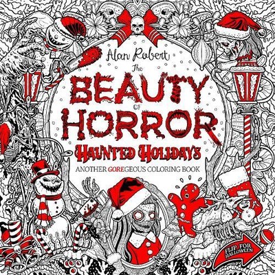 Alan Robert The Beauty of Horror: Haunted Holidays Coloring Book (Hardback)