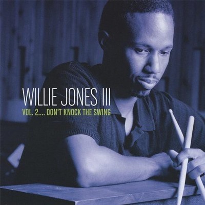 Willie Jones III - Volume 2: Don't Knock the Swing [New CD]