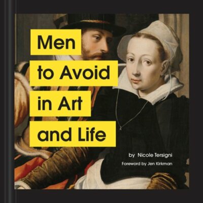 Men to Avoid in Art and Life by Nicole Tersigni: New