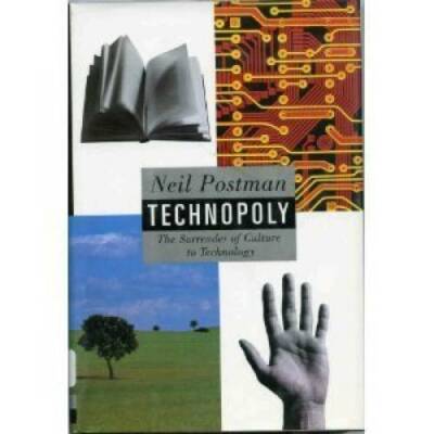 Technopoly: The Surrender of Culture to Technology - Hardcover - GOOD